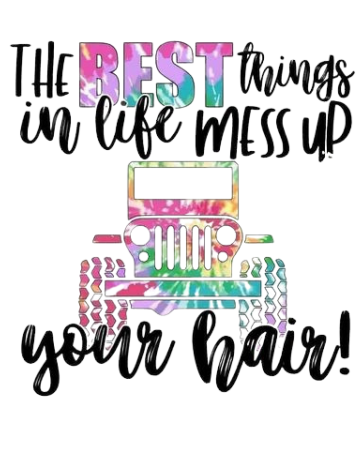 Best things in Life mess up your hair