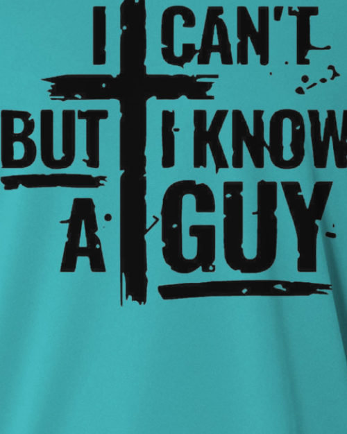 I know a guy - 100% polyester - faith collection