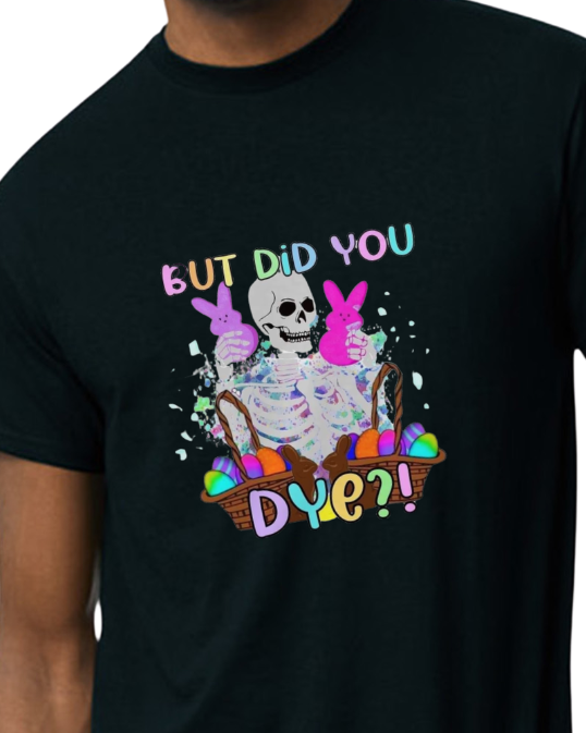 But Did you Dye?  Easter Collection
