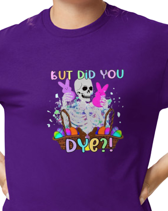 But Did you Dye?  Easter Collection