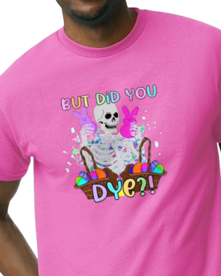 But Did you Dye?  Easter Collection
