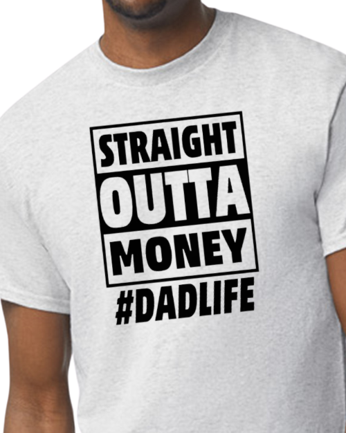 Straight Outta Money - Dad Life - Light Grey - 50/50