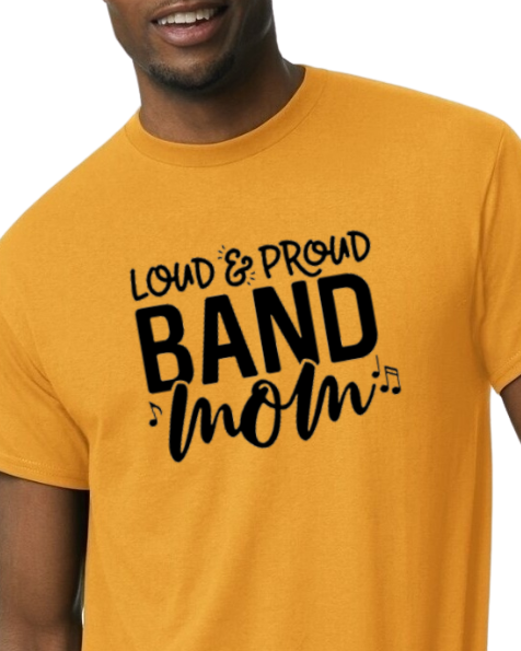 Loud and Proud Band Mom t-shirt - cotton/poly