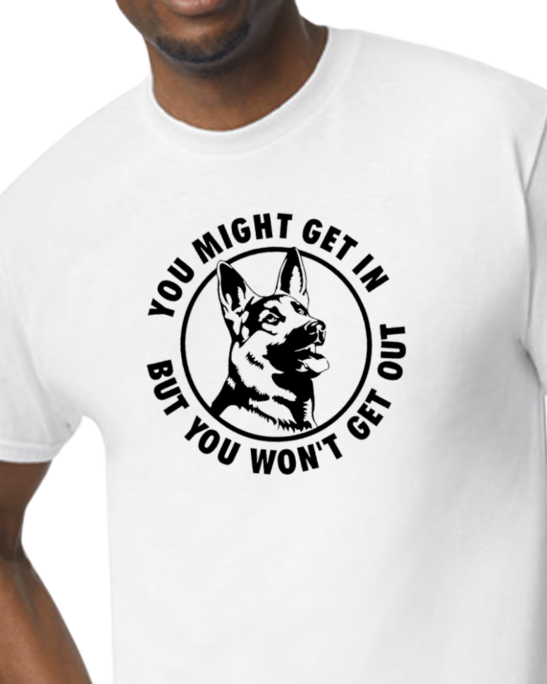 You Might get In but you won't get out T-shirt  - 50/50 Blend - unisex