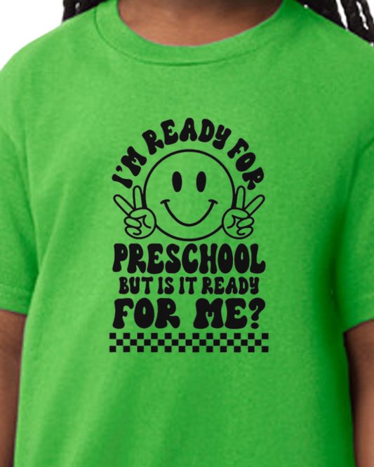 I'm Ready for Preschool but is preschool ready for me youth t-shirt - back to school collection - cotton/poly