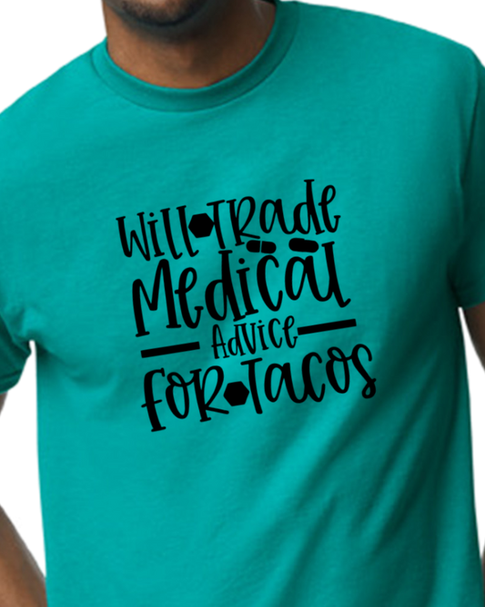 Will trade medical advice for tacos t-shirt - Cotton/Poly blend