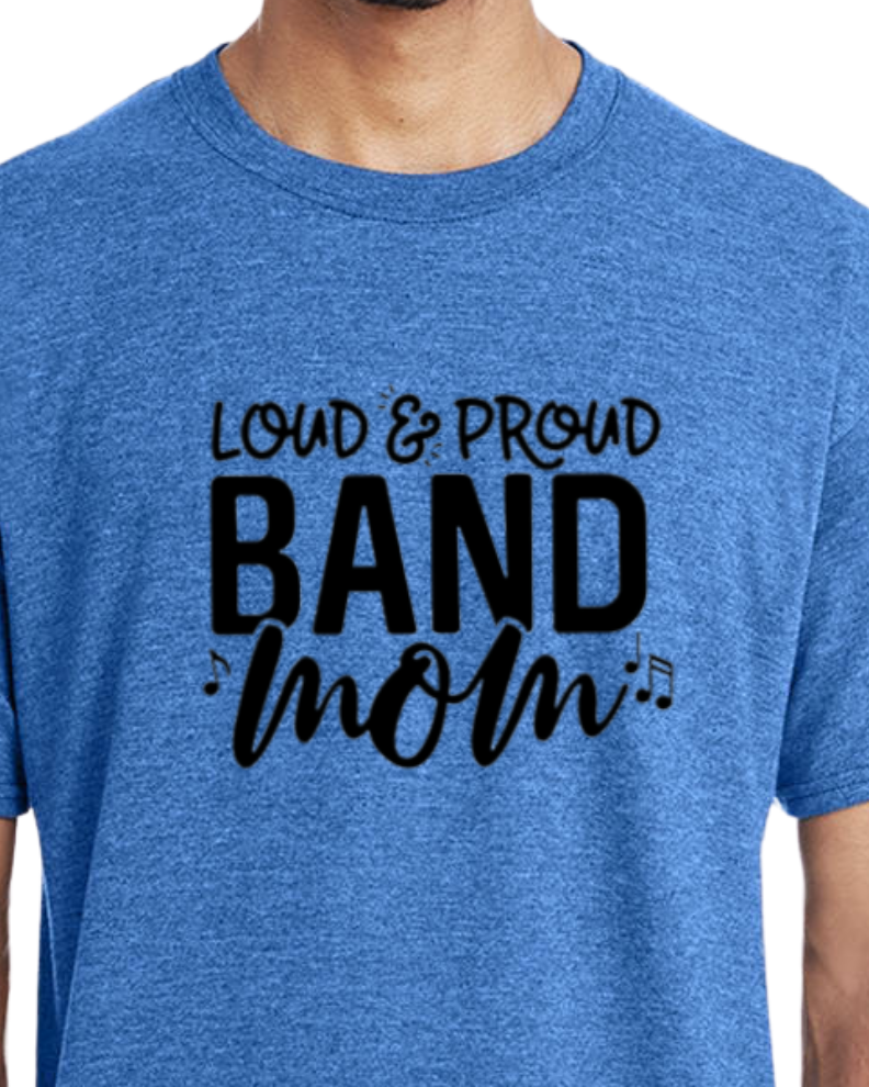 Loud and Proud Band Mom t-shirt - cotton/poly