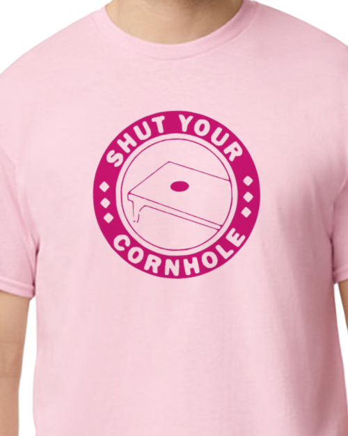 Shut Your Cornhole - 50/50 Blend - Unisex