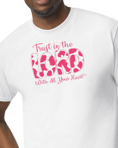 Trust in the Lord T-shirt - 50/50 Blend -