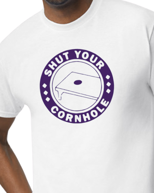 Shut Your Cornhole - 50/50 Blend - Unisex