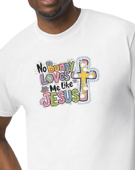 No bunny loves me like Jesus