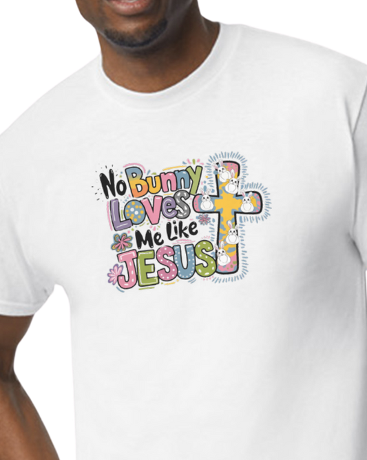 No bunny loves me like Jesus