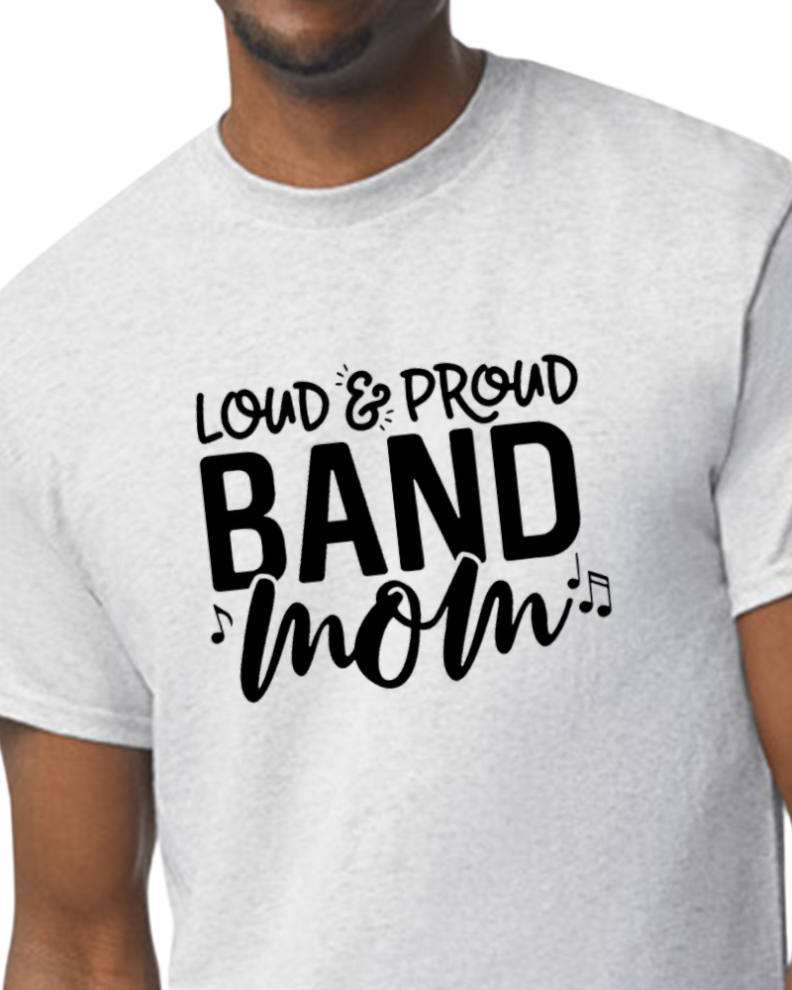 Loud and Proud Band Mom t-shirt - cotton/poly