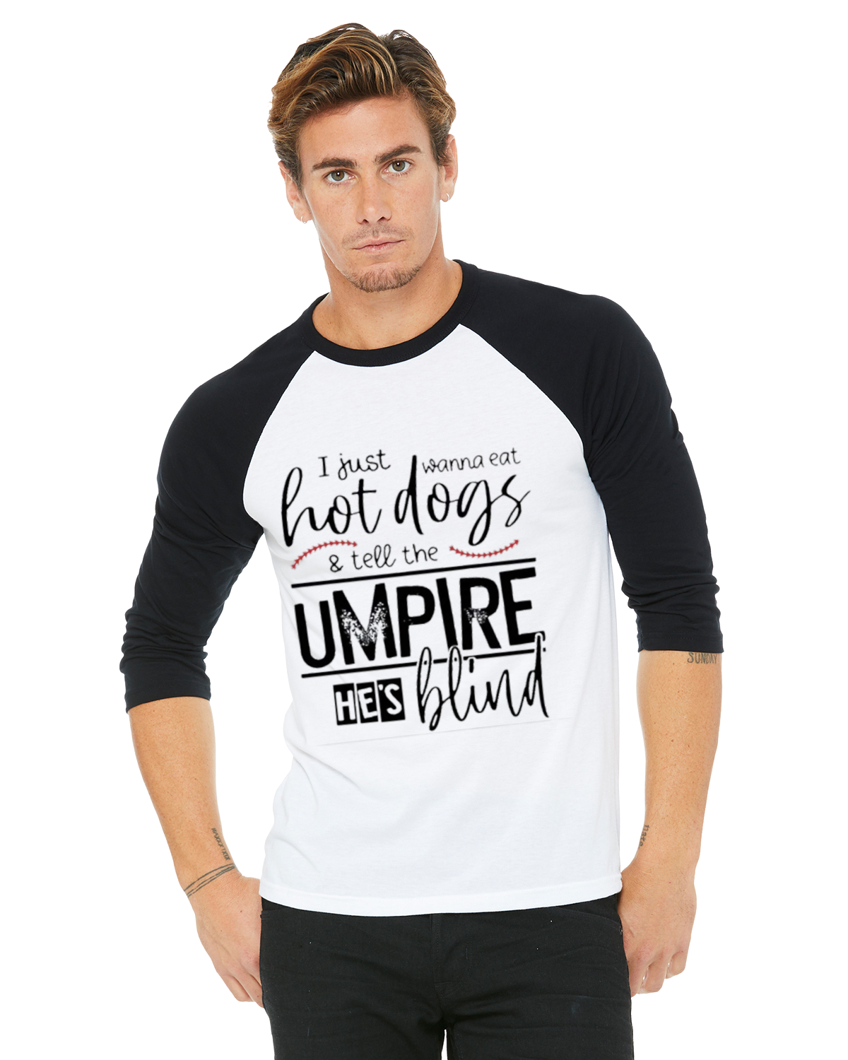 "I just wanna eat hot dogs and tell the ump he's blind" Baseball Style T-shirt